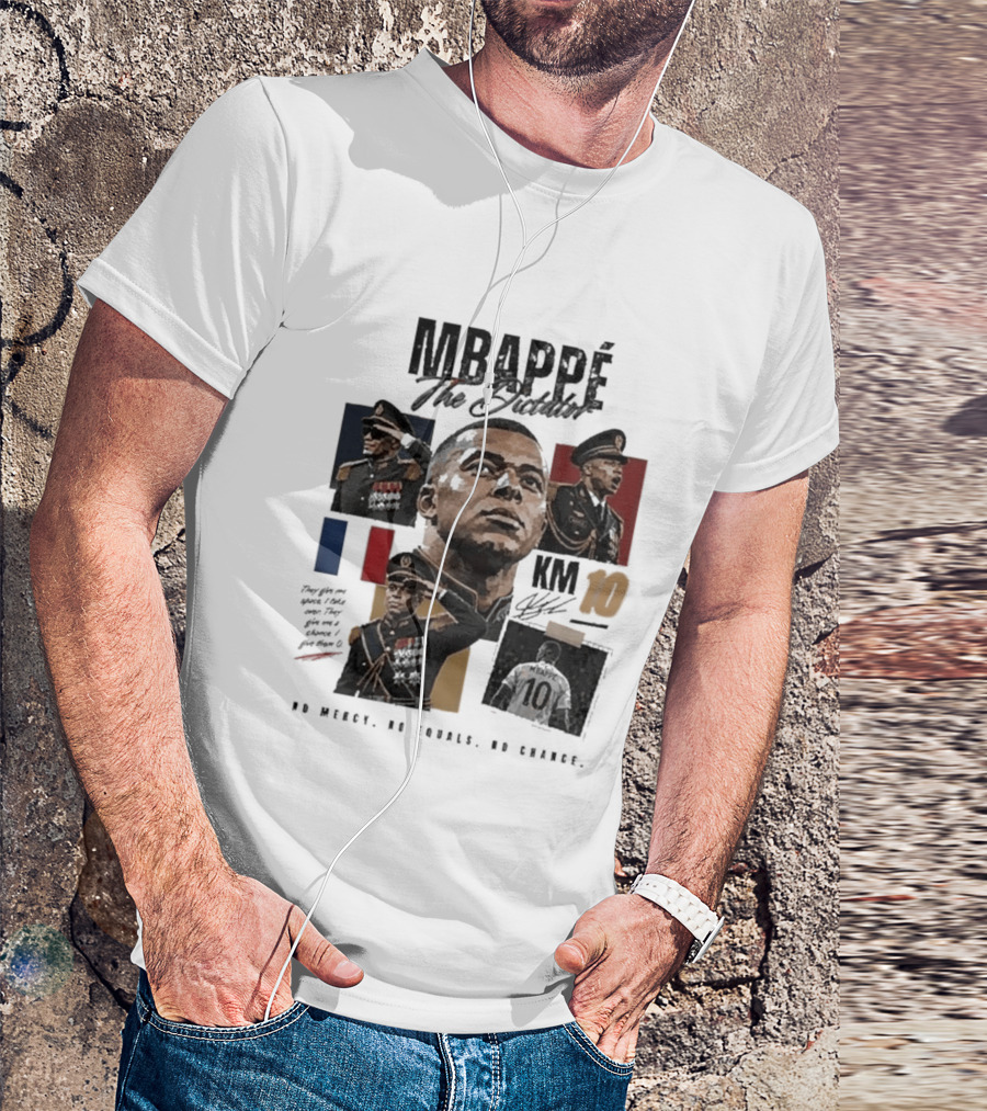 Mbappé The Dictator France KM10 No Mercy No Equals No Chance T-Shirt
