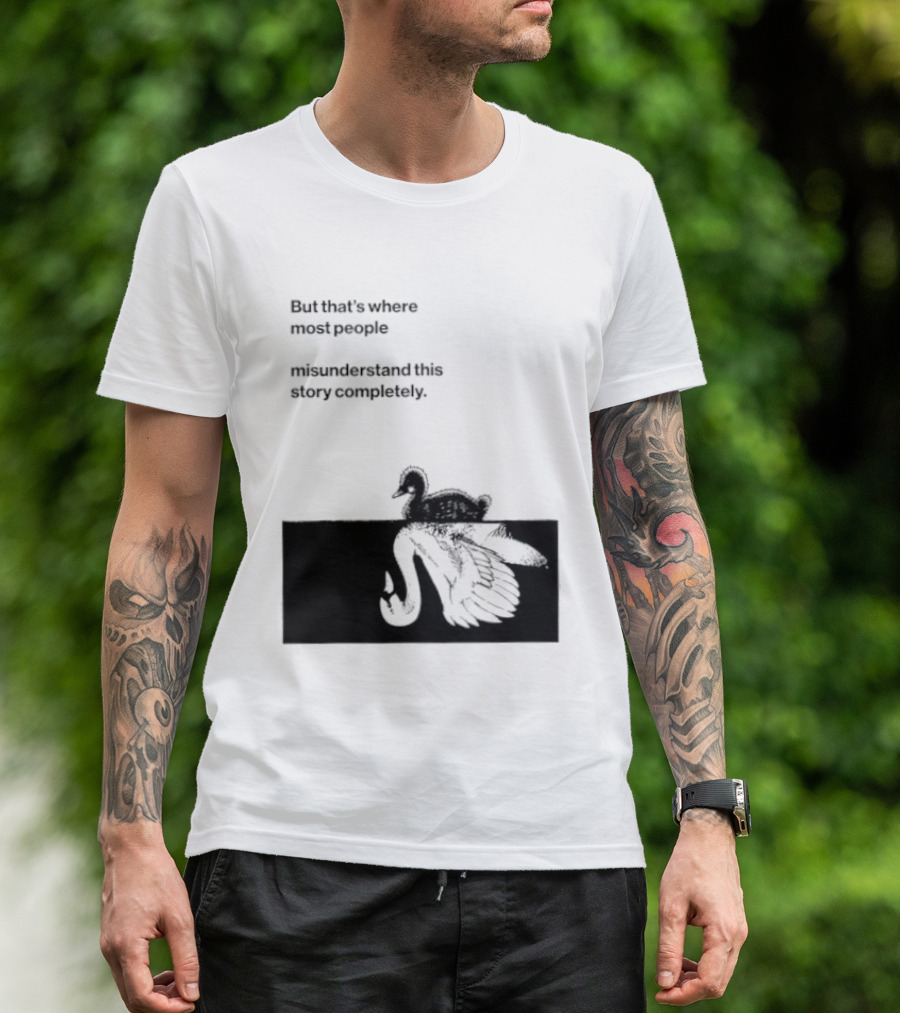 But That Is Where Most People Misunderstand This Story Completely Duck On Crocodile T-Shirt