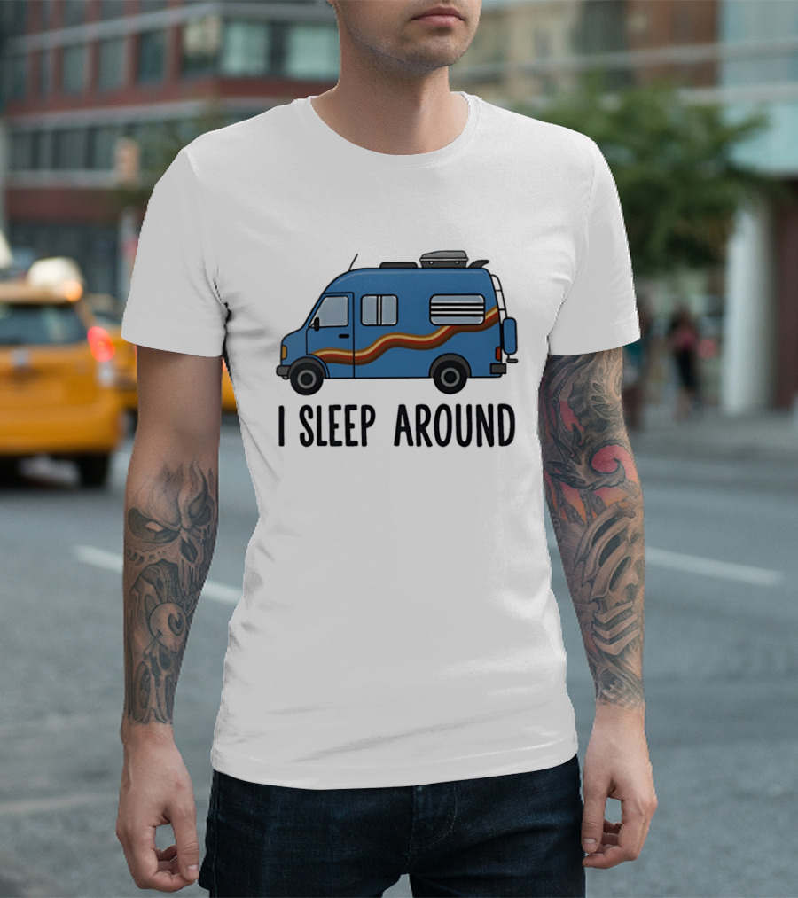 Camper Van I Sleep Around Van Life Adventure T-Shirt