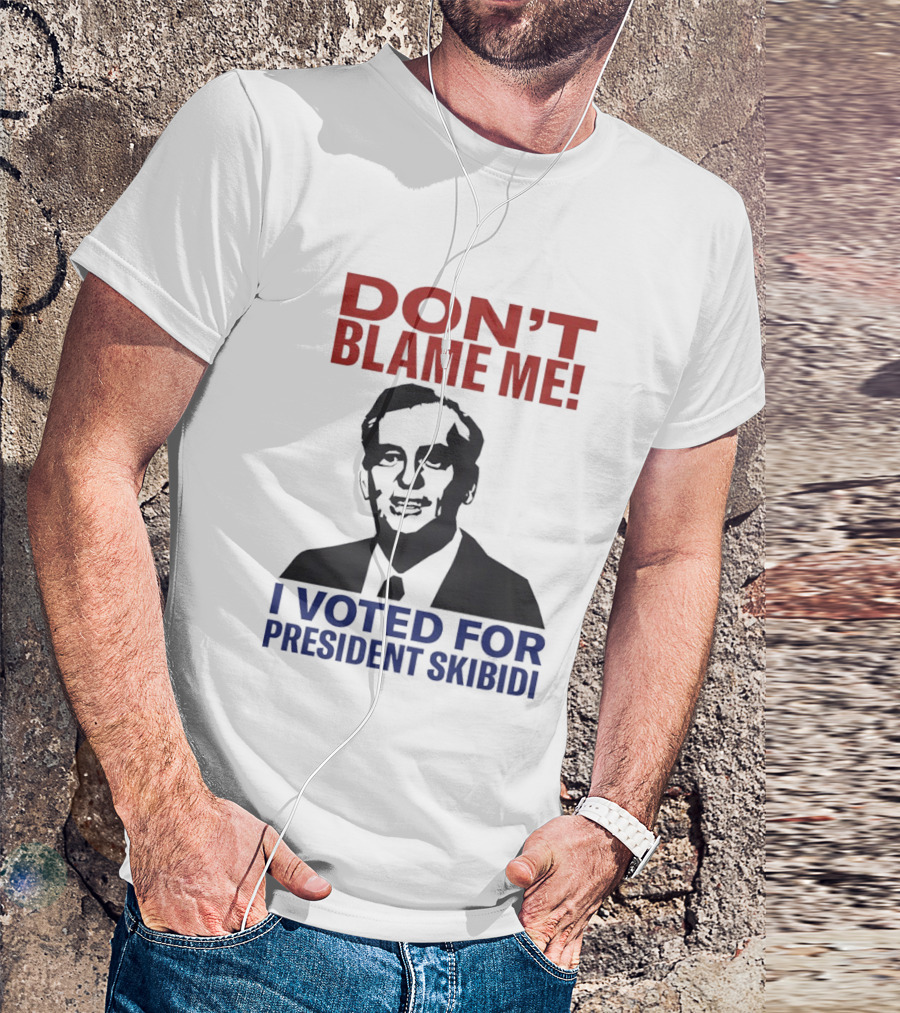 Don't Blame Me I Voted For President Skibidi Richard Nixon T-Shirt