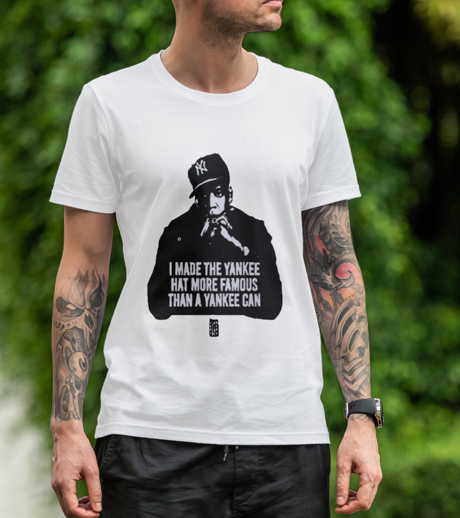 Jay Z I Made The Yankee Hat More Famous Than A Yankee Can T-Shirt