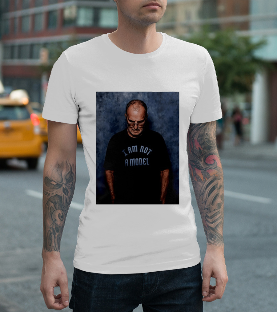 Marcelo Bielsa I Am Not A Model T-Shirt