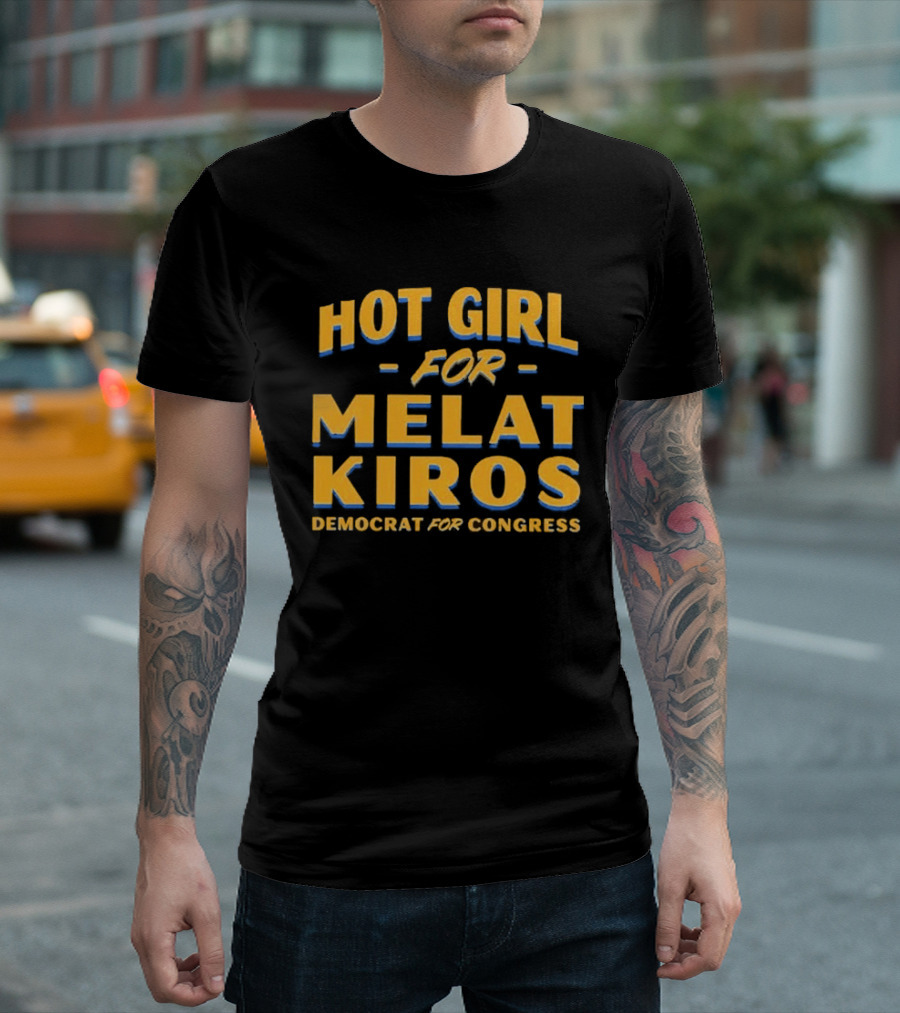 Hot Girl For Melat Kiros Democrat For Congress T-Shirt