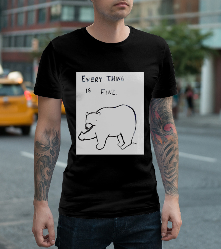 Every Thing Is Fine Bear Middle Finger Humor T-Shirt
