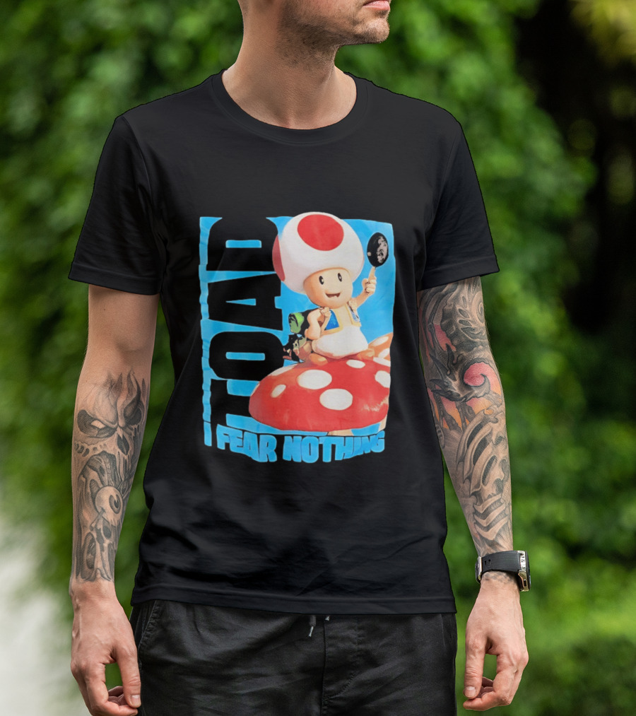Toad I Fear Nothing Super Mario Brothers Mushroom Kingdom Adventure T-Shirt