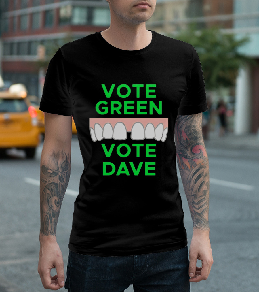 Vote Green Vote Dave Missing Front Tooth Gap T-Shirt