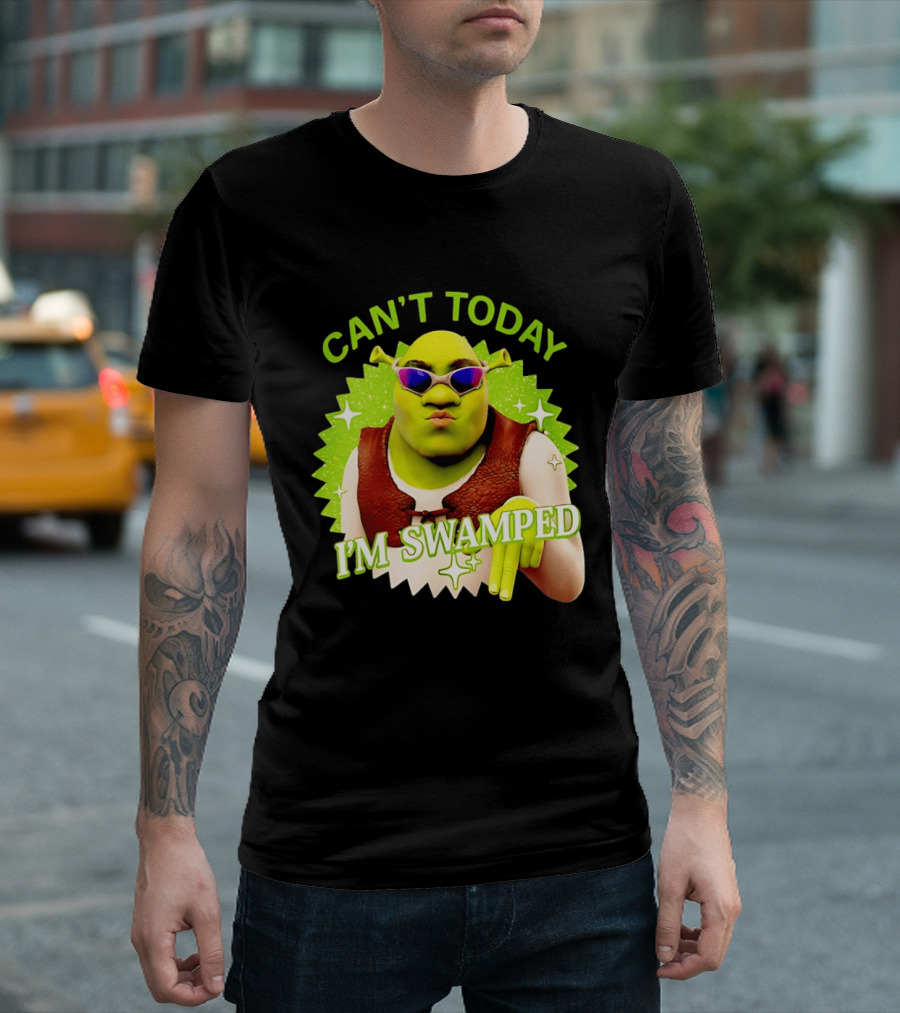 Shrek Can't Today I'm Swamped Funny Meme T-Shirt