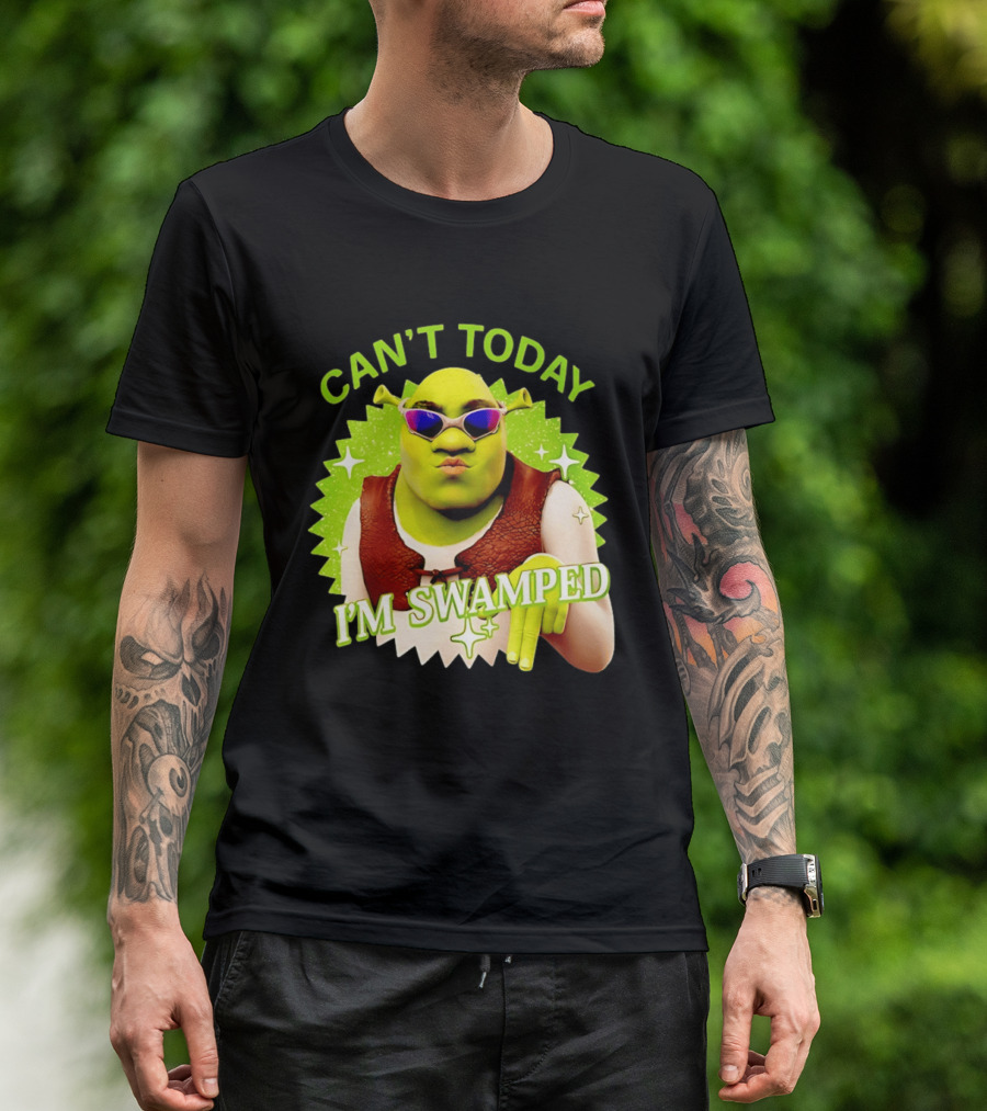 Shrek Can't Today I'm Swamped Funny Meme T-Shirt