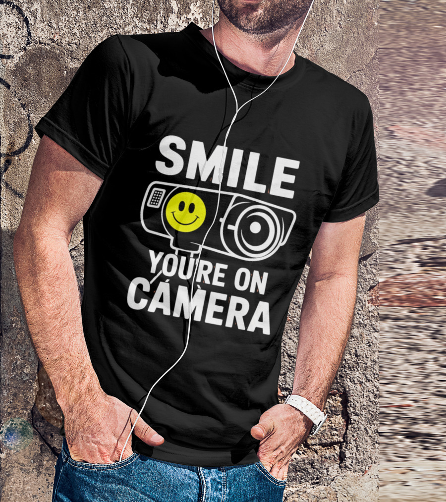 Smile You're On Camera Security Camera With Smiley Face T-Shirt