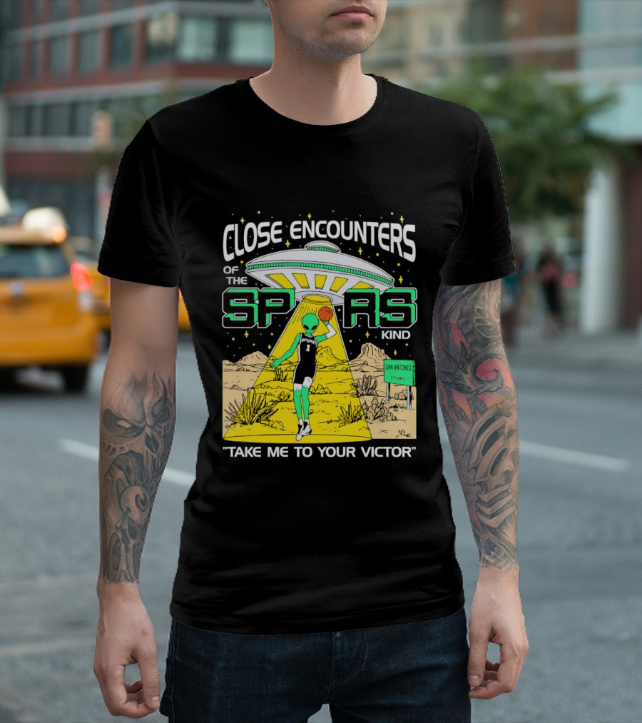 Close Encounters Of The Spurs Kind Take Me To Your Victor T-Shirt