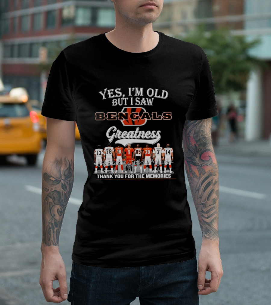 Yes I'm Old But I Saw Bengals Greatness Thank You For The Memories Signatures T-Shirt