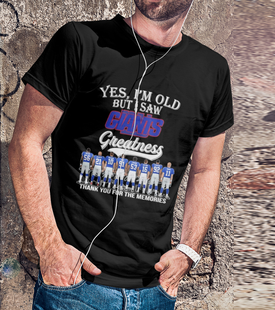Yes I'm Old But I Saw Giants Greatness Thank You For The Memories T-Shirt