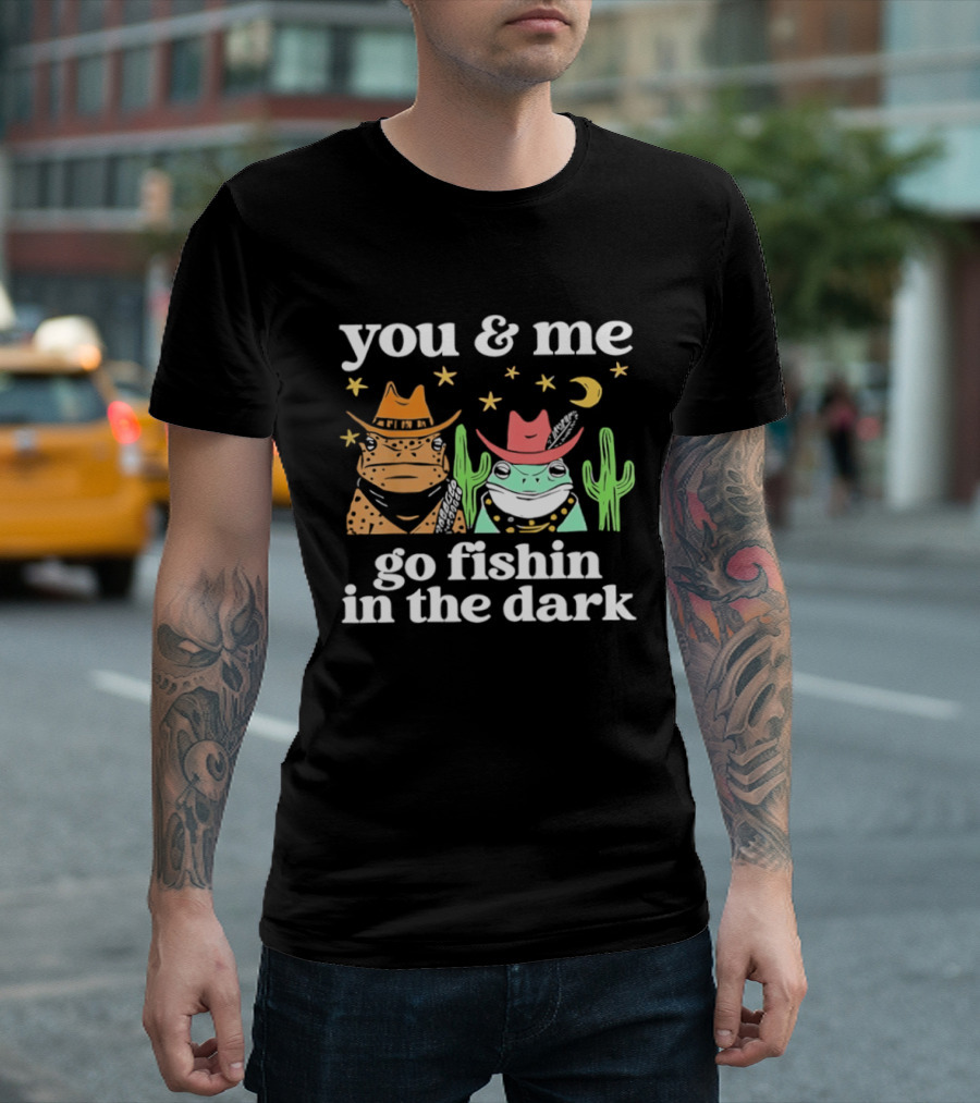 You And Me Go Fishin In The Dark Cowboy Frogs Cactus Moon Stars T-Shirt