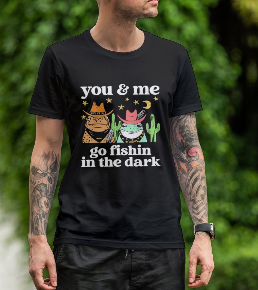You And Me Go Fishin In The Dark Cowboy Frogs Cactus Moon Stars T-Shirt