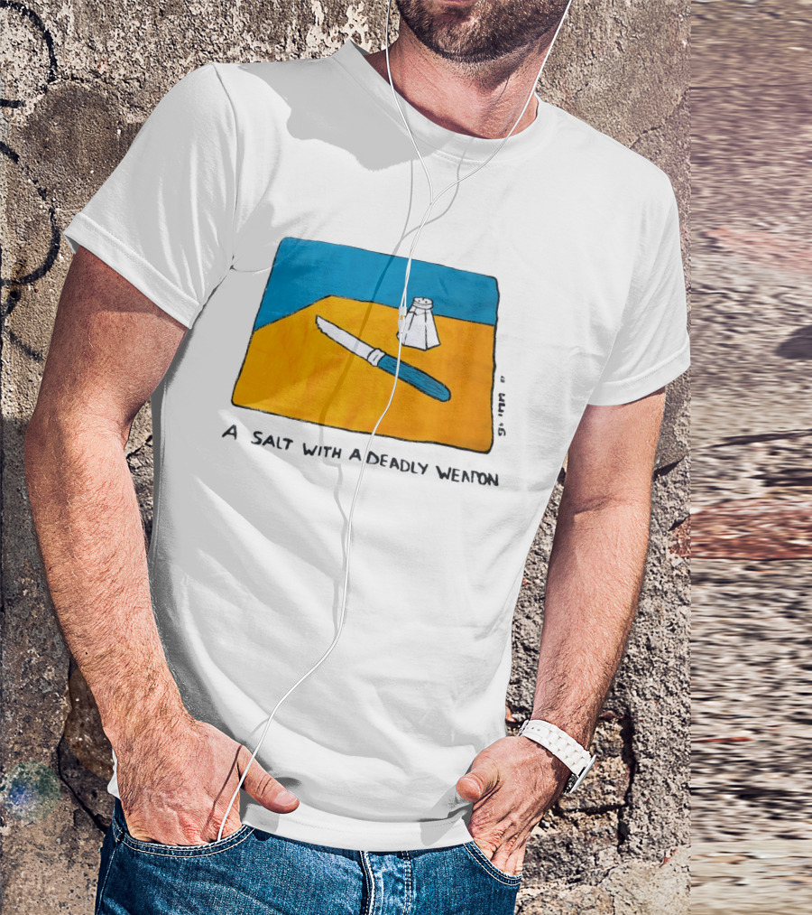 A Salt With A Deadly Weapon Knife Salt Shaker Pun T-Shirt