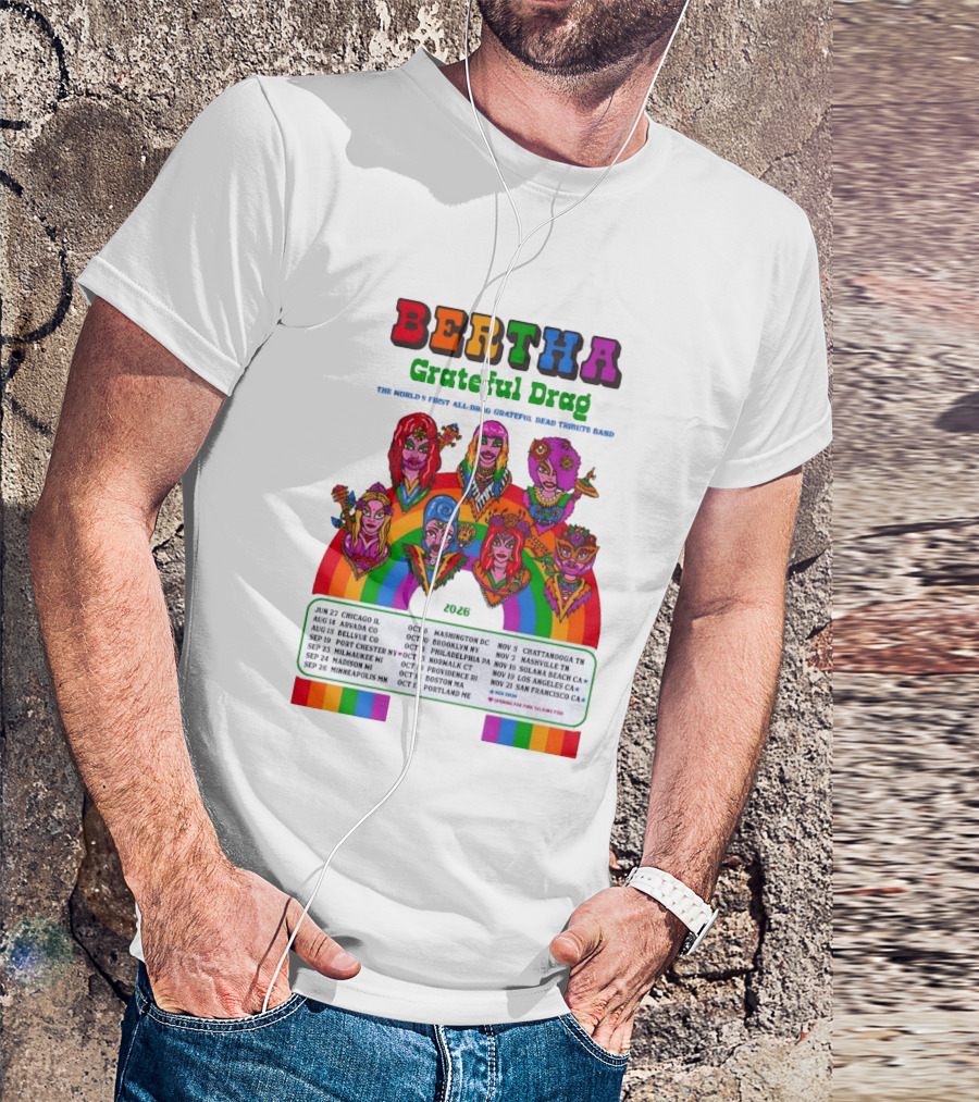 Bertha Grateful Drag World's Most Magical Grateful Dead Band 2026 Tour Dates T-Shirt