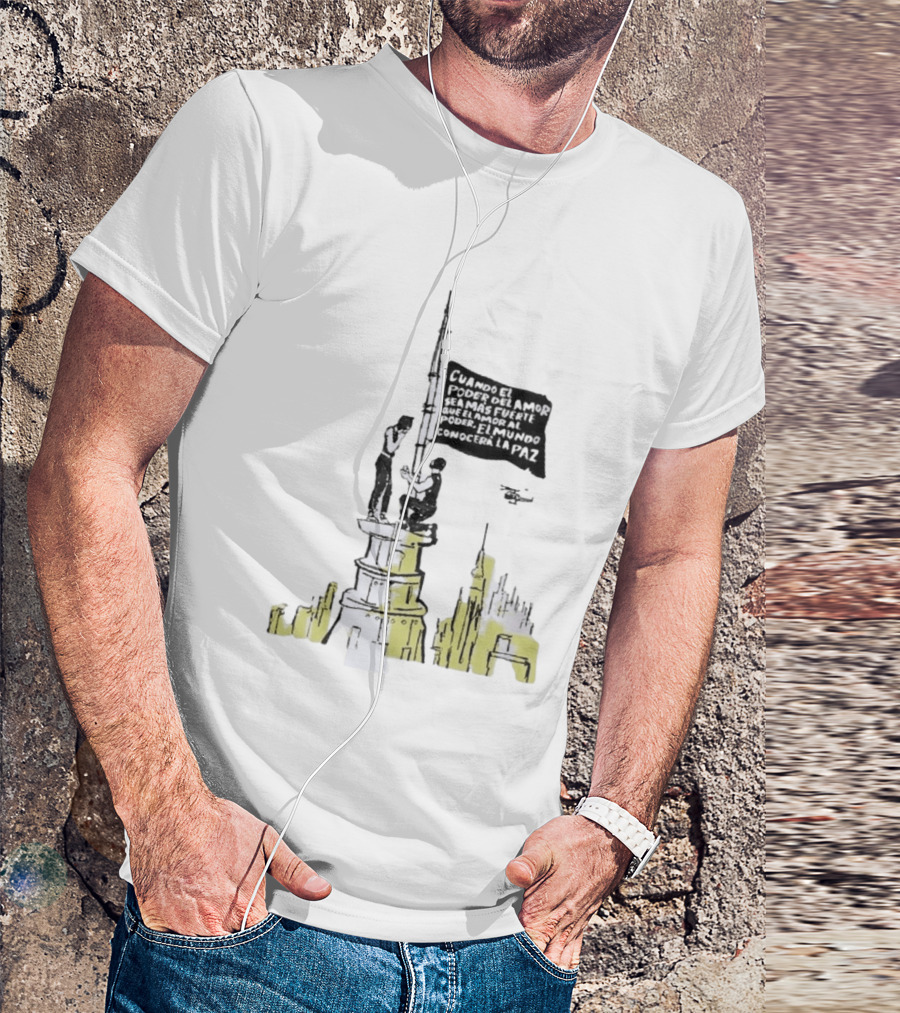 Cuando El Poder Del Amor Sea Más Fuerte Que El Amor Al Poder El Mundo Conocerá La Paz Anti War Tower Flag T-Shirt