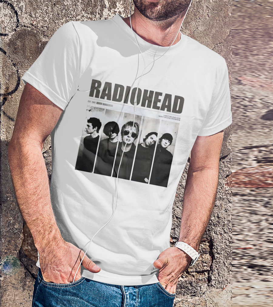 Radiohead Band Members Thom Yorke Jonny Greenwood Established 1985 I Don't Belong Here I Don't Belong Anywhere T-Shirt