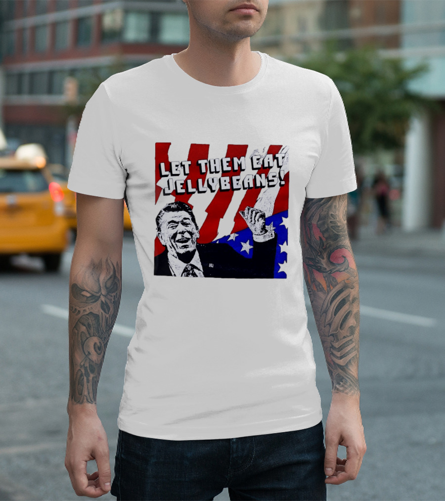 Let Them Eat Jellybeans Ronald Reagan American Flag T-Shirt