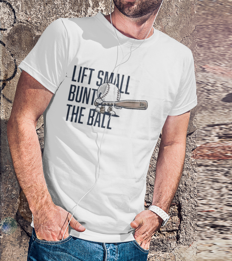 Lift Small Bunt The Ball Baseball Bat And Cap T-Shirt