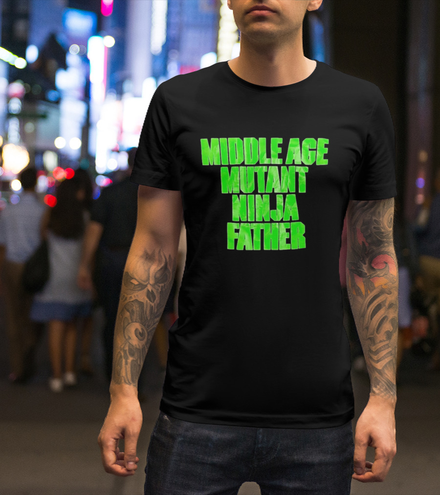 Middle Age Mutant Ninja Father T-Shirt