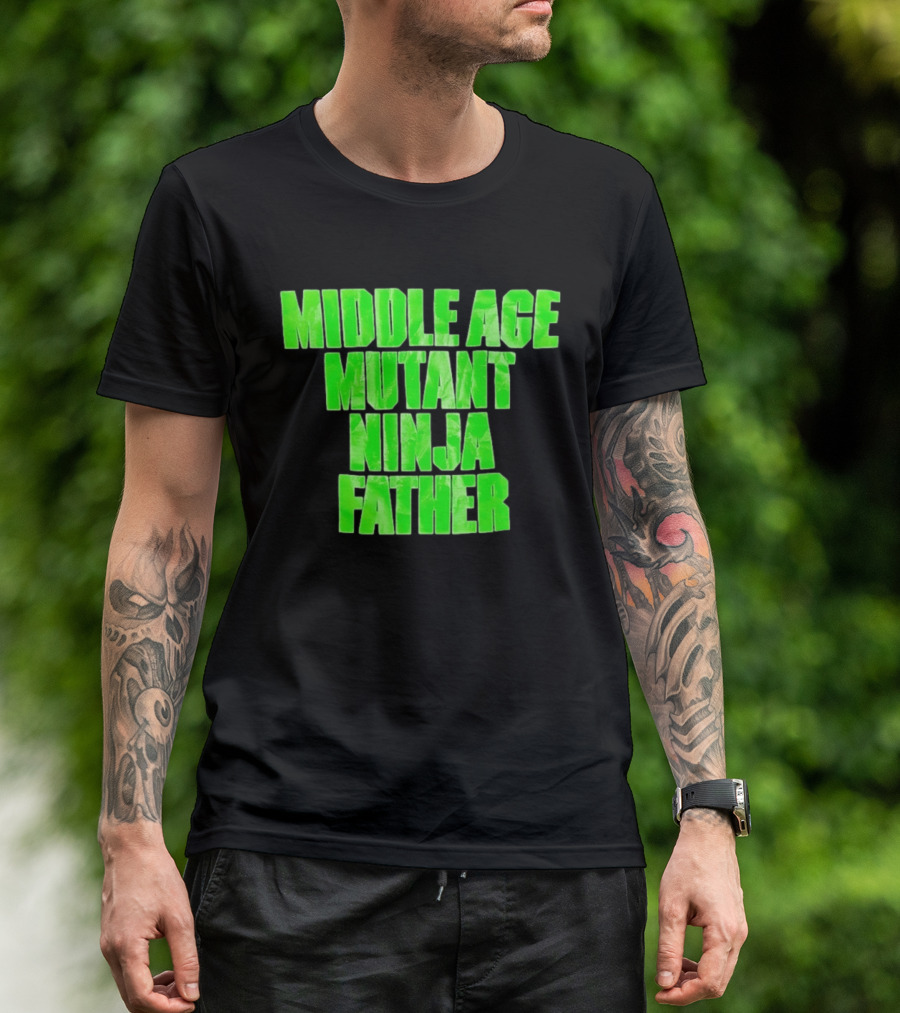 Middle Age Mutant Ninja Father T-Shirt