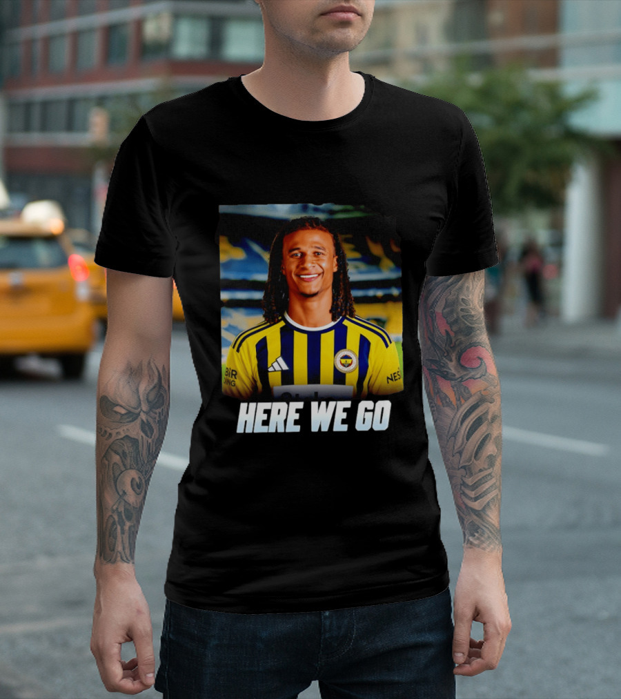 Here We Go Nathan Aké Fenerbahçe Football Transfer Announcement T-Shirt