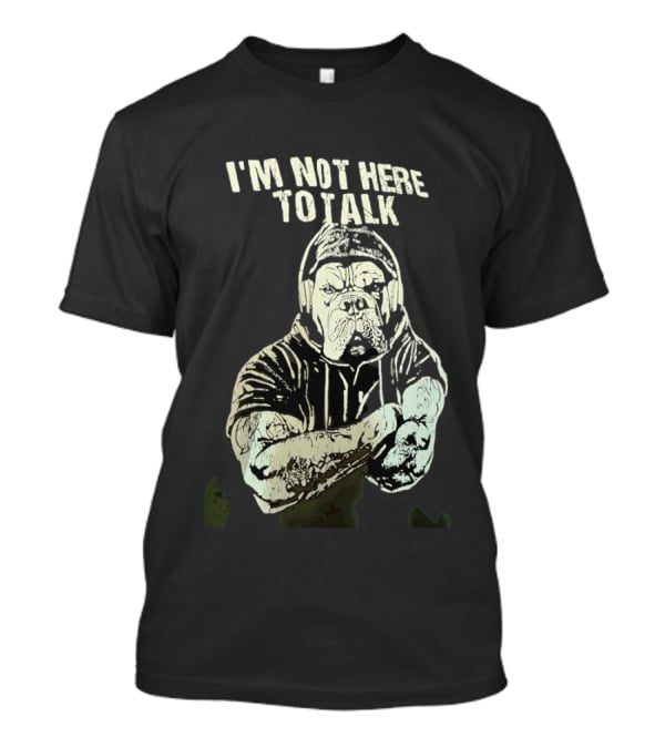 I'm Not Here To Talk Bulldog Headphones T-Shirt