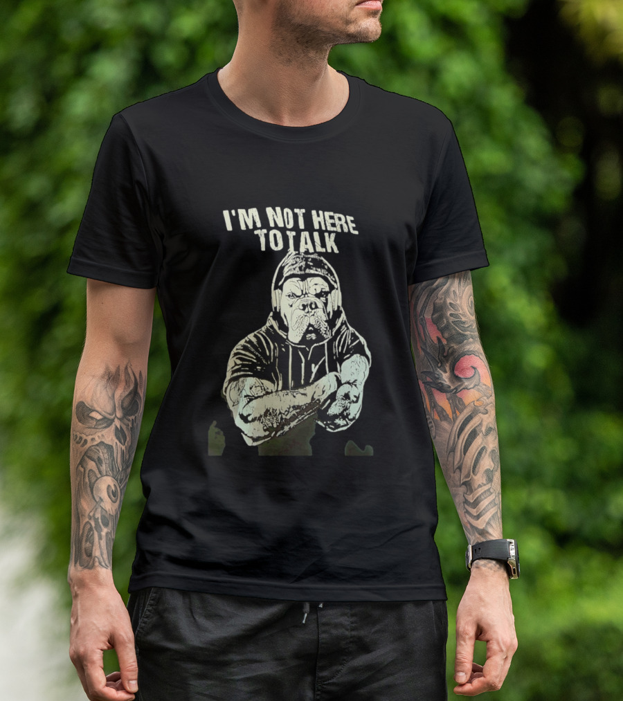 I'm Not Here To Talk Bulldog Headphones T-Shirt