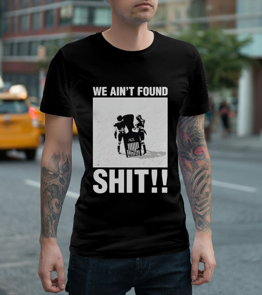 Stormtroopers We Ain't Found Shit Spaceballs Movie Ace T-Shirt