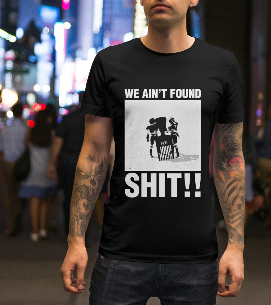 Stormtroopers We Ain't Found Shit Spaceballs Movie Ace T-Shirt