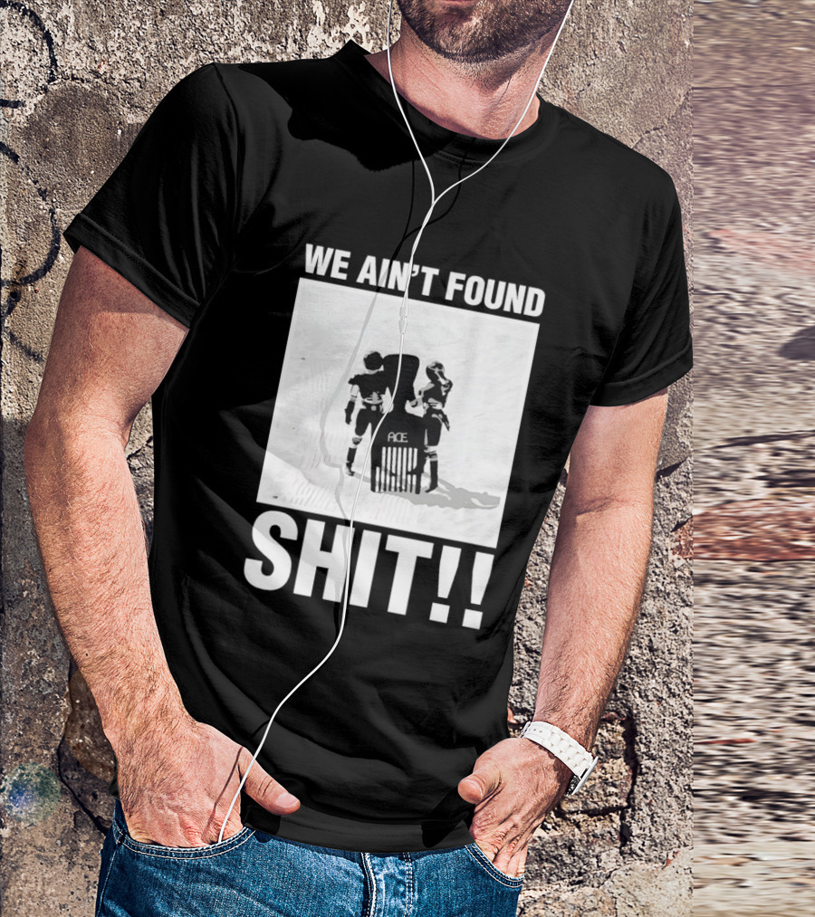 Stormtroopers We Ain't Found Shit Spaceballs Movie Ace T-Shirt