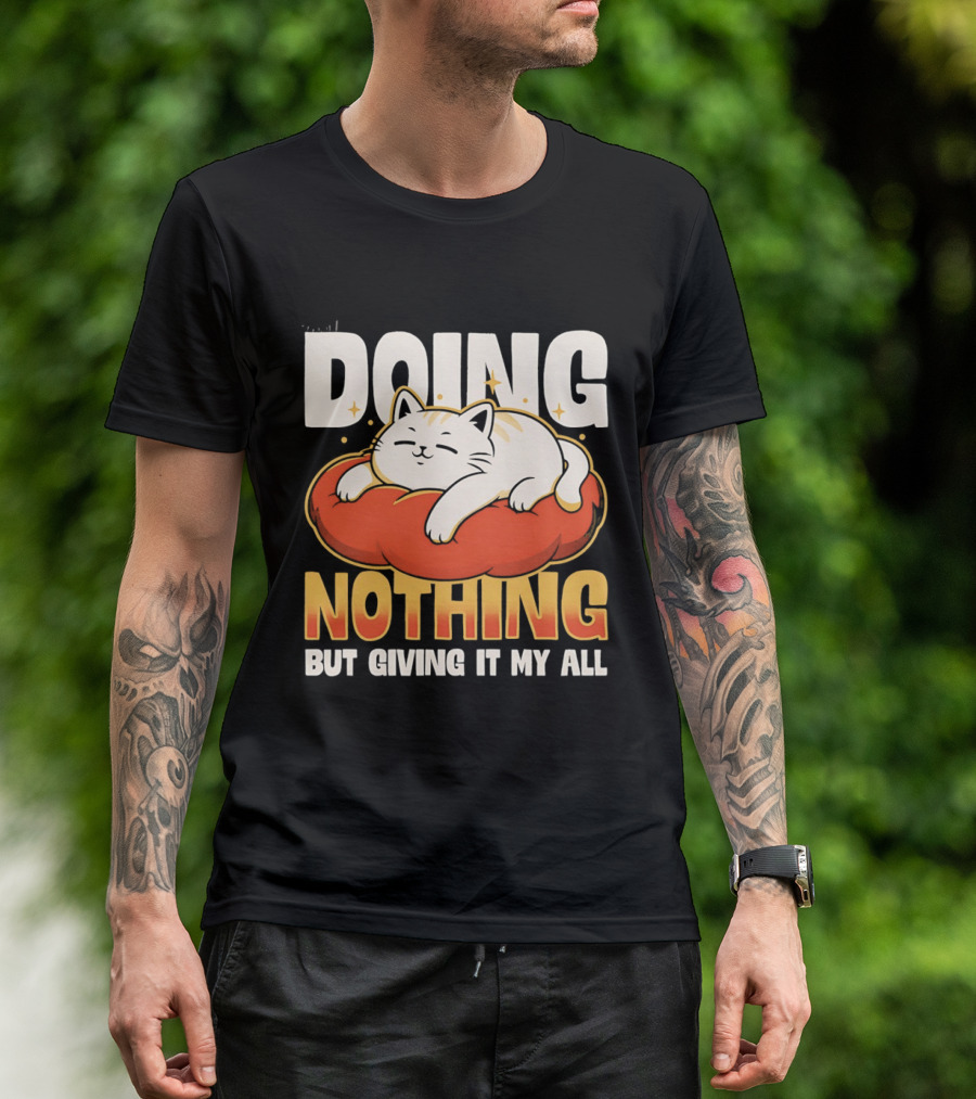 Doing Nothing But Giving It My All Cat Lounging On Cushion T-Shirt