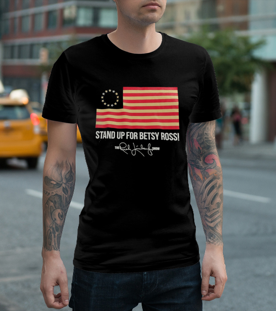 The Rush Limbaugh Show Stand Up For Betsy Ross USA Flag Patriots T-Shirt