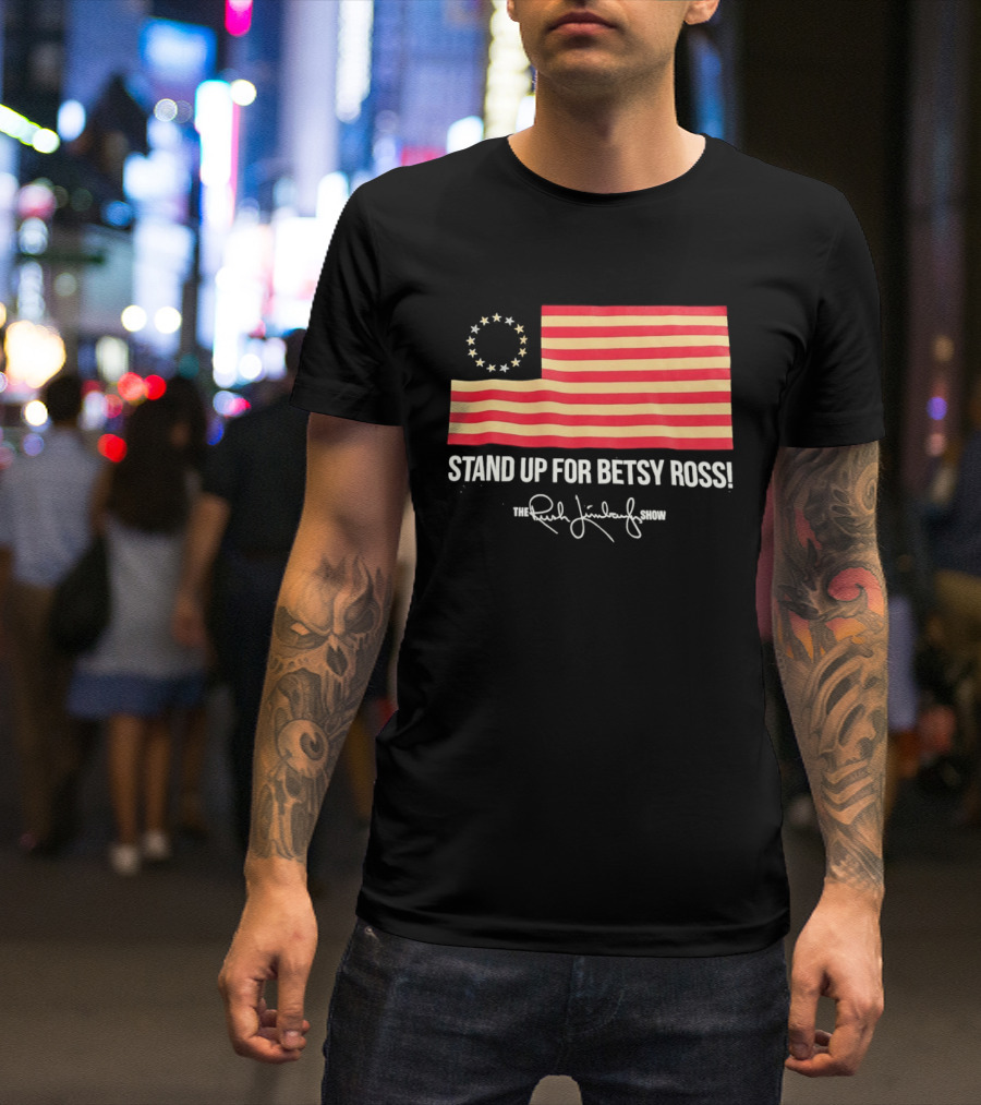 The Rush Limbaugh Show Stand Up For Betsy Ross USA Flag Patriots T-Shirt