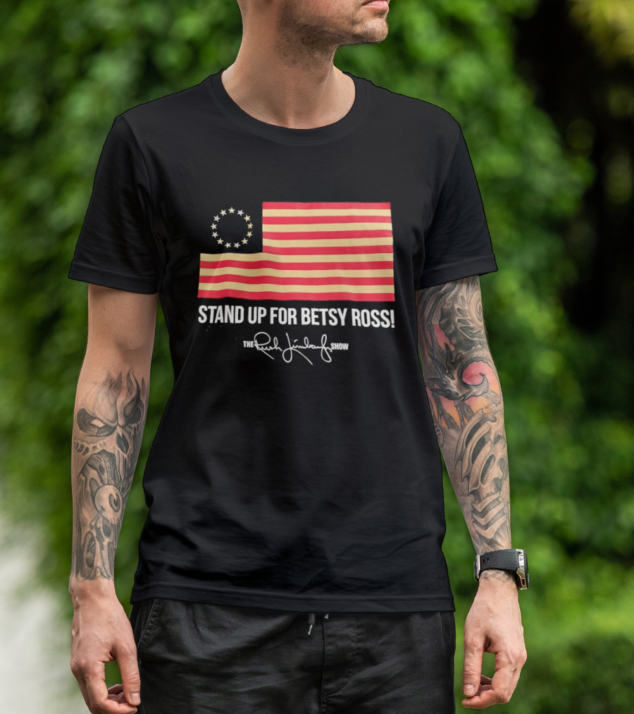 The Rush Limbaugh Show Stand Up For Betsy Ross USA Flag Patriots T-Shirt
