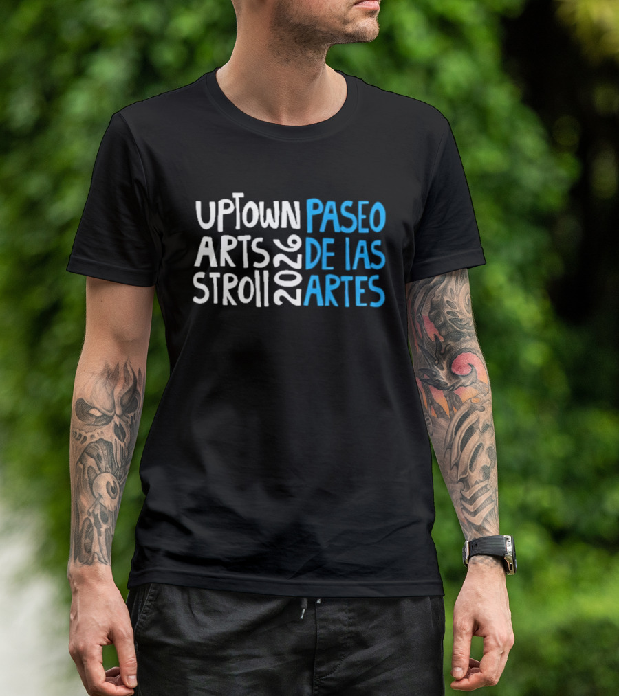 2026 Uptown Arts Stroll Paseo De Las Artes T-Shirt