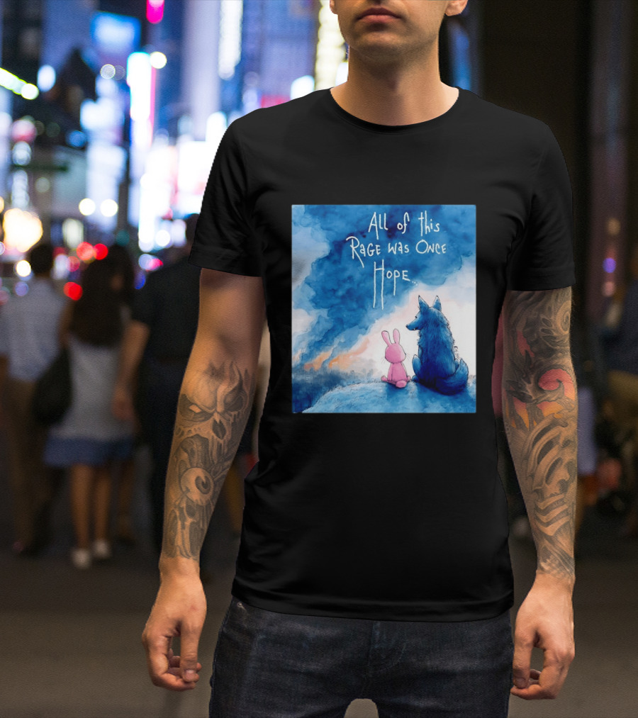 All Of This Rage Was Once Hope Rabbit And Wolf Ing Blue Smoke T-Shirt