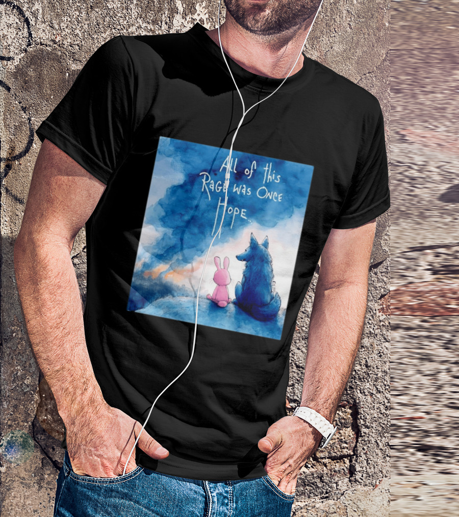 All Of This Rage Was Once Hope Rabbit And Wolf Ing Blue Smoke T-Shirt