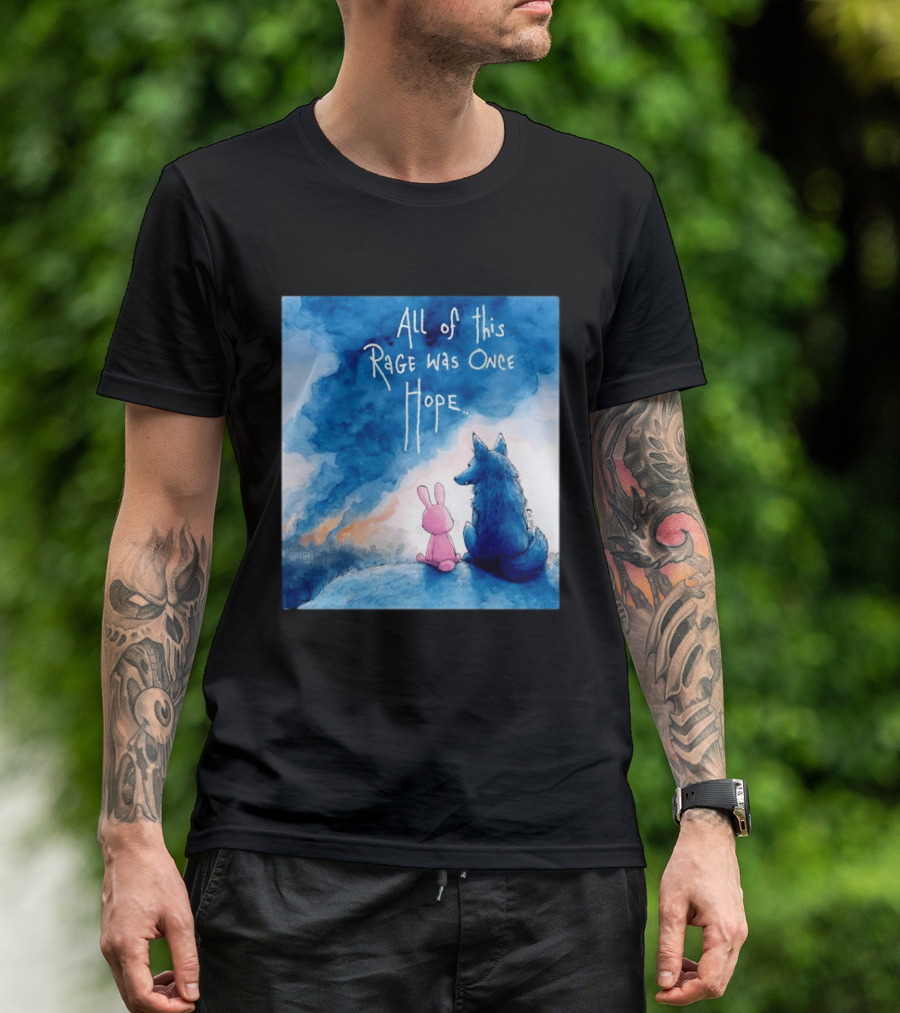 All Of This Rage Was Once Hope Rabbit And Wolf Ing Blue Smoke T-Shirt