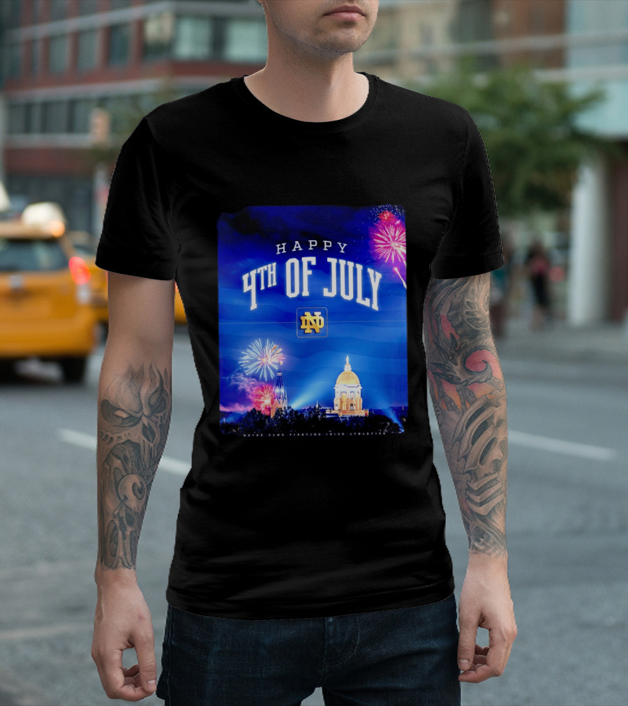 Notre Dame Happy 4th Of July Fireworks Celebration T-Shirt