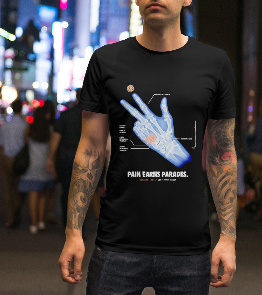 Pain Earns Parades X Ray Left Hand Study Detailed Anatomy T-Shirt