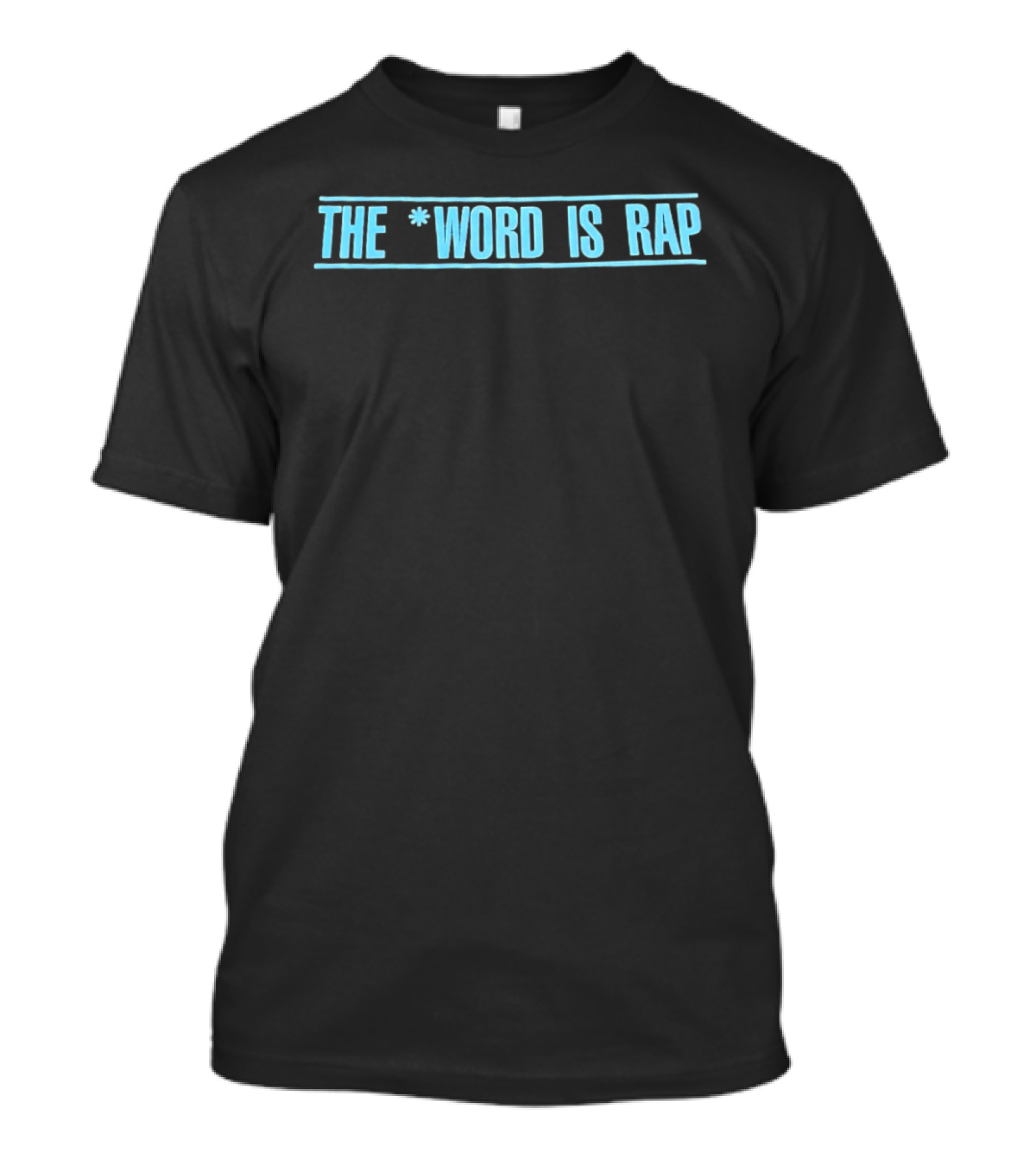 The Word Is Rap Music Expression T-Shirt