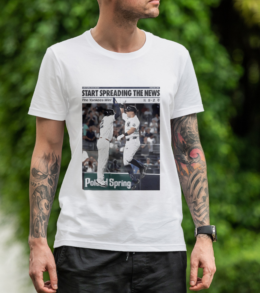 Yankee Stadium New York Start Spreading The News The Yankees Win T-Shirt