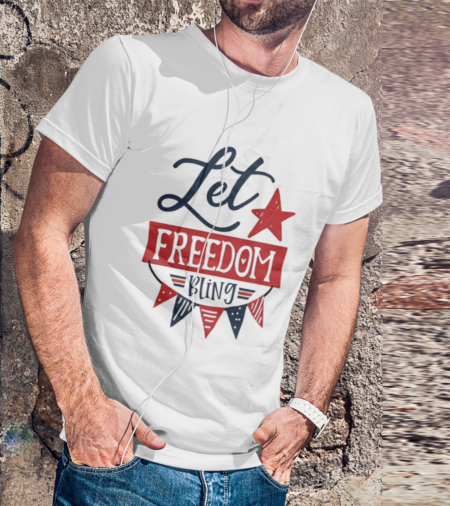 Let Freedom Bling Star Banner Fourth Of July Patriotic Americana Independence Day T-Shirt