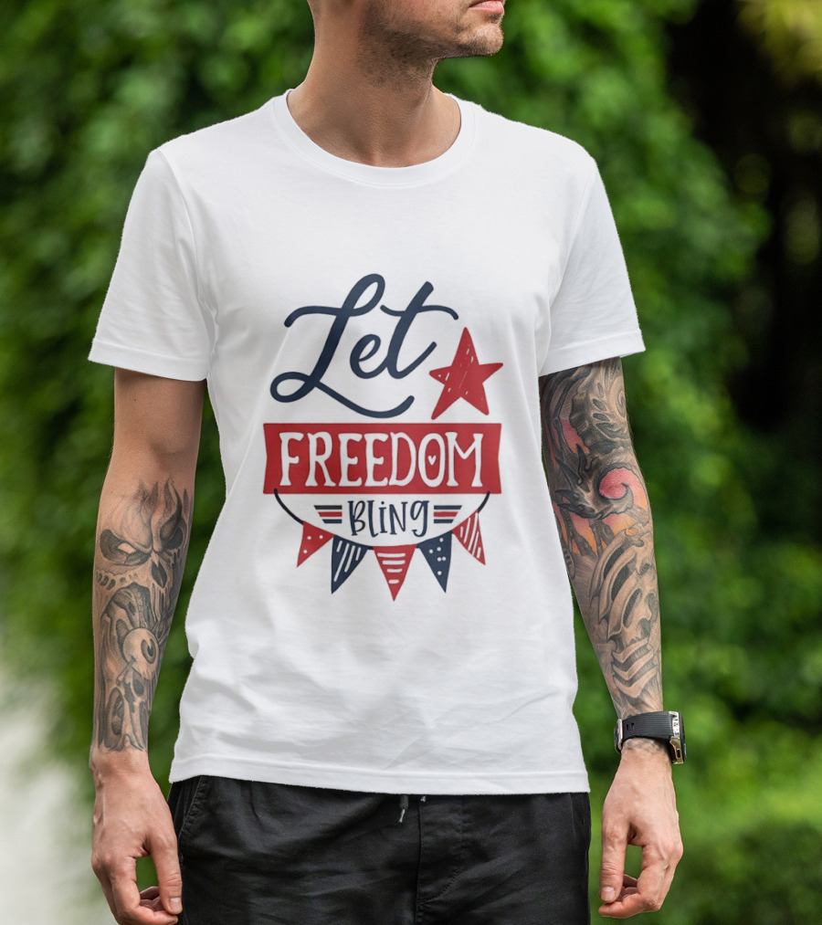 Let Freedom Bling Star Banner Fourth Of July Patriotic Americana Independence Day T-Shirt