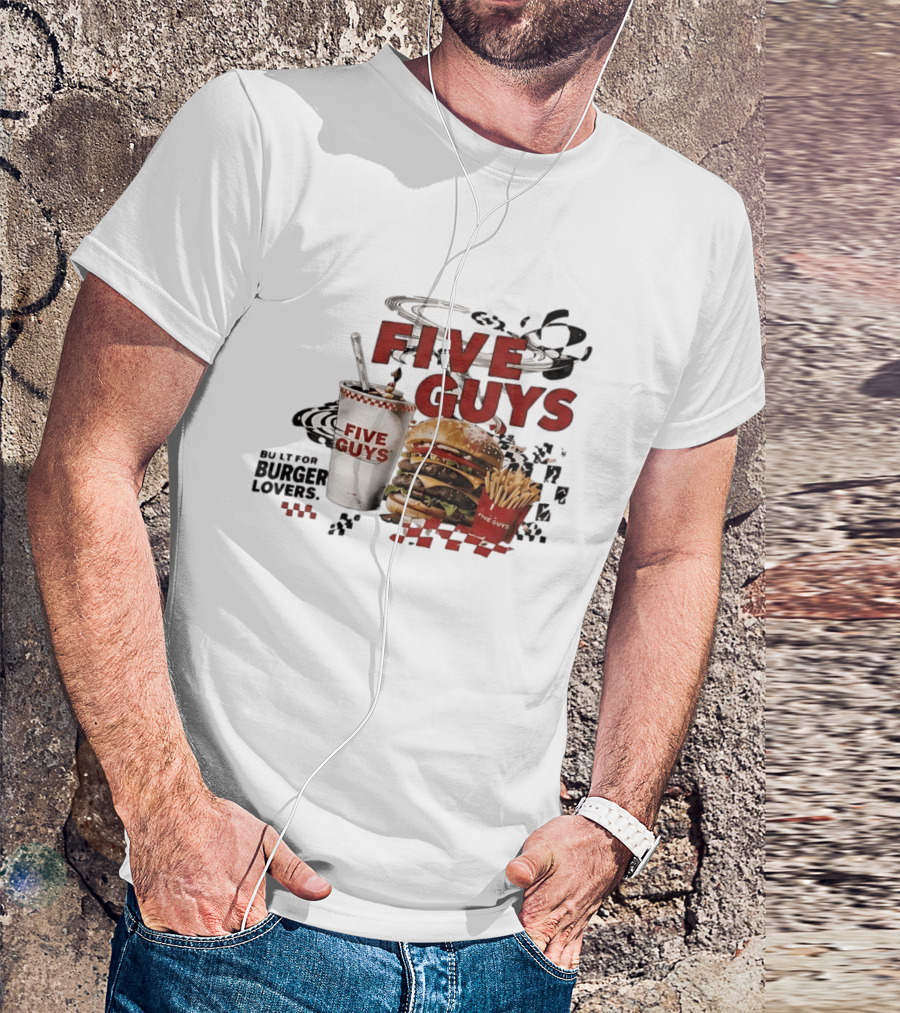 Five Guys Burger Milkshake Fries Built For Burger Lovers T-Shirt