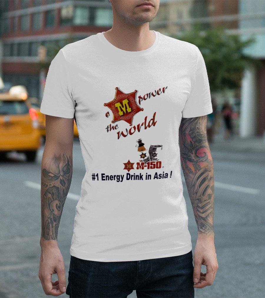 M 150 Power The World Number 1 Energy Drink In Asia T-Shirt