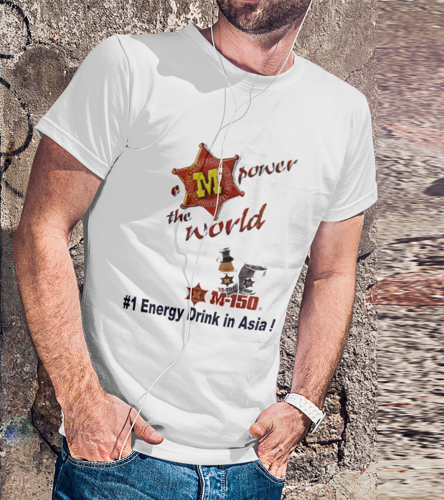 M 150 Power The World Number 1 Energy Drink In Asia T-Shirt