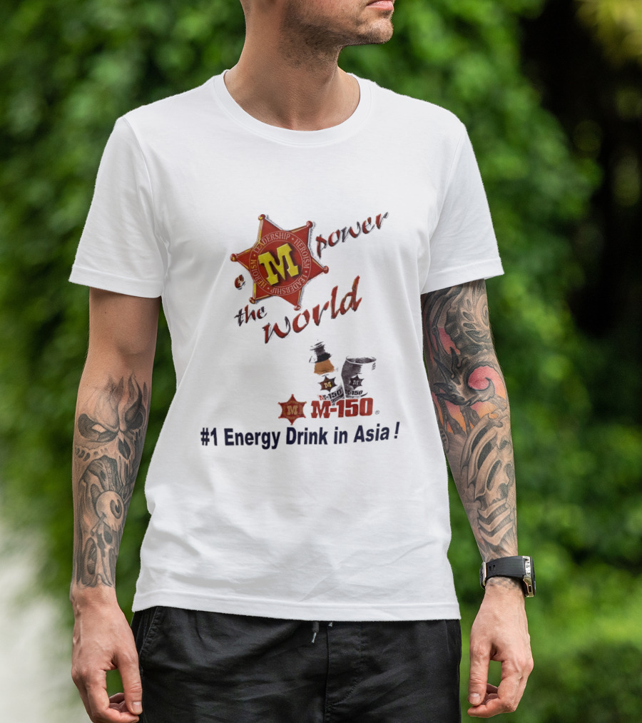M 150 Power The World Number 1 Energy Drink In Asia T-Shirt